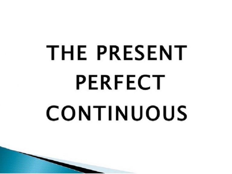 Thì hiện tại hoàn thành tiếp diễn (Present Perfect Continuous) – cách dùng, công thức và bài tập