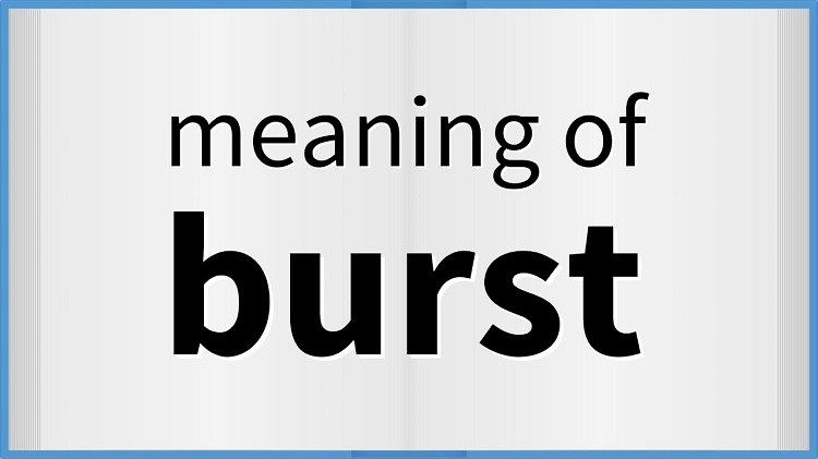 Quá khứ của Burst là gì?