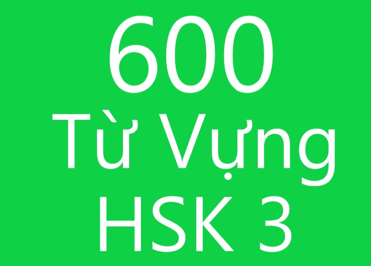 600 từ vựng HSK 3 có ví dụ kèm file PDF