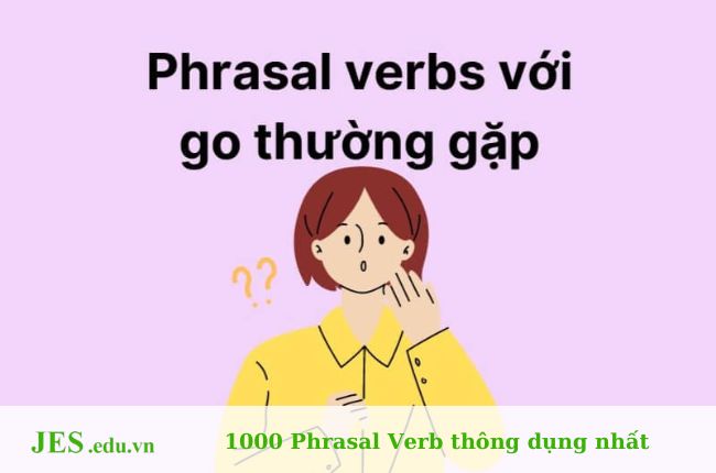 Phrasal verb với go