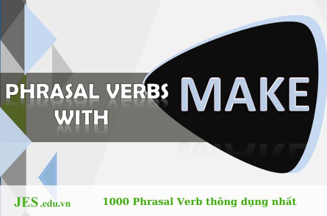Phrasal verb với make