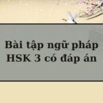 [PDF] Bài tập ngữ pháp HSK 3 có đáp án chi tiết