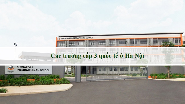 Danh sách các trường cấp 3 (THPT) quốc tế ở Hà Nội hiện nay